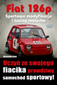 Fiat 126p. Sportowe modyfikacje i tuning malucha
